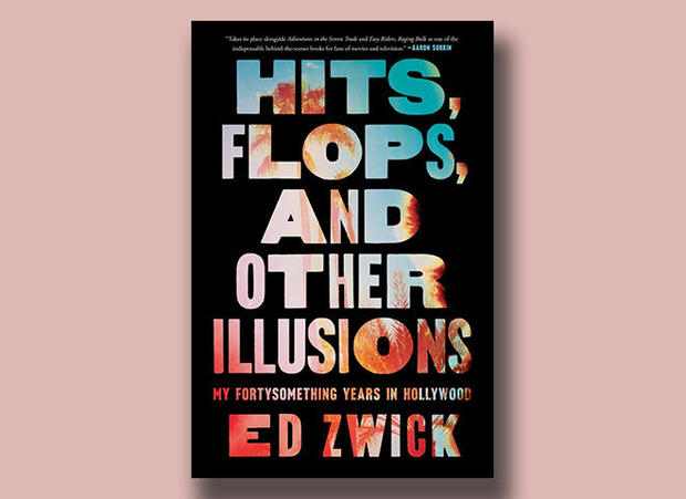 Selection from the book "Hits, Flops, and Other Illusions" by Ed Zwick